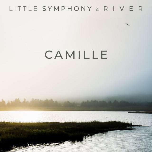 Camille by Little Symphony, R I V E R