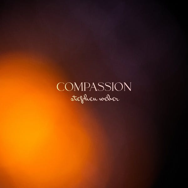 Compassion by Stephen Weber
