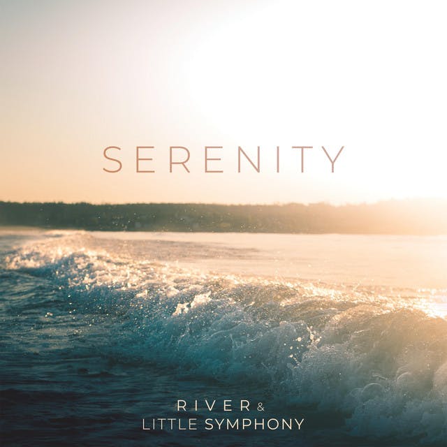 Serenity by R I V E R, Little Symphony
